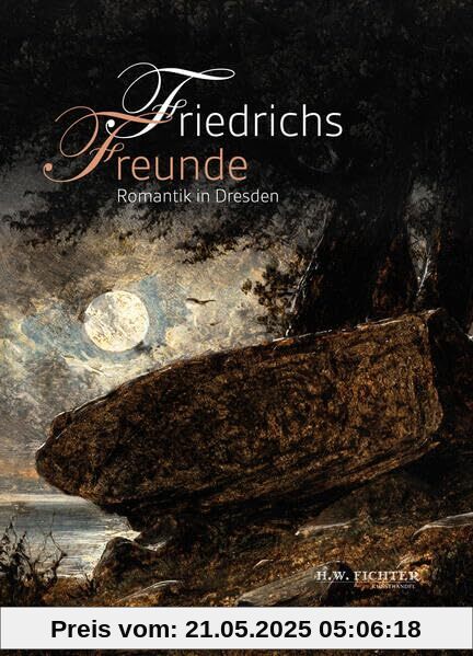 Friedrichs Freunde: Romantik in Dresden