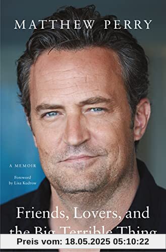 Friends, Lovers, and the Big Terrible Thing: A Memoir