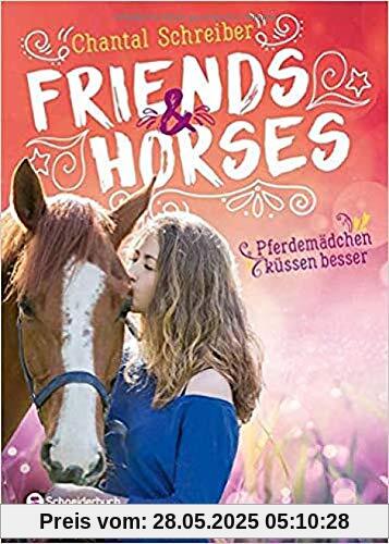 Friends & Horses - Pferdemädchen küssen besser