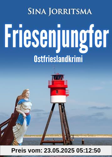 Friesenjungfer. Ostfrieslandkrimi Friesenjungfer. Ostfrieslandkrimi