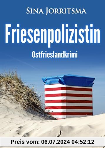 Friesenpolizistin. Ostfrieslandkrimi (Mona Sander und Enno Moll ermitteln)