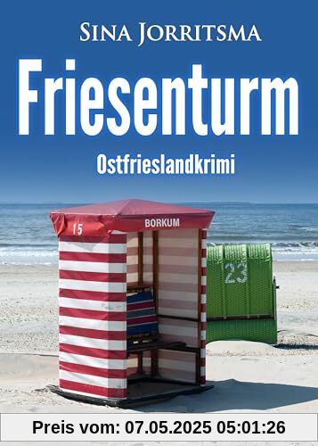 Friesenturm. Ostfrieslandkrimi (Mona Sander und Enno Moll ermitteln)