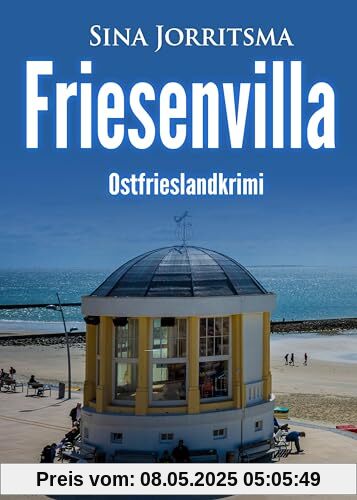 Friesenvilla. Ostfrieslandkrimi (Mona Sander und Enno Moll ermitteln)