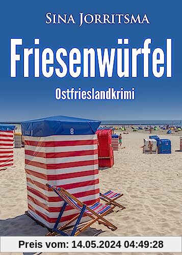Friesenwürfel. Ostfrieslandkrimi (Mona Sander und Enno Moll ermitteln)