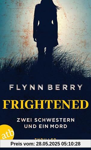 Frightened – Zwei Schwestern und ein Mord: Thriller