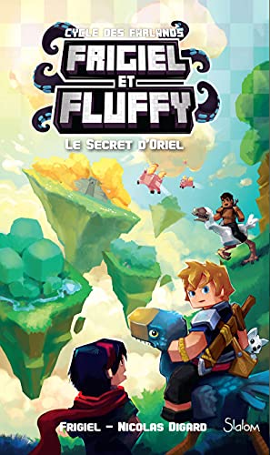 Frigiel et Fluffy, Le cycle des Farlands - tome 3 Le secret d'Oriel (7)