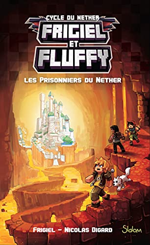 Frigiel et Fluffy - tome 2 Les prisonniers du Nether (2)
