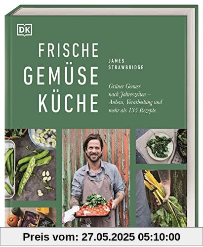 Frische Gemüseküche: Grüner Genuss nach Jahreszeiten: Anbau, Verarbeitung und mehr als 135 Rezepte Frische Gemüseküche: Grüner Genuss nach Jahreszeiten: Anbau, Verarbeitung und mehr als 135 Rezepte