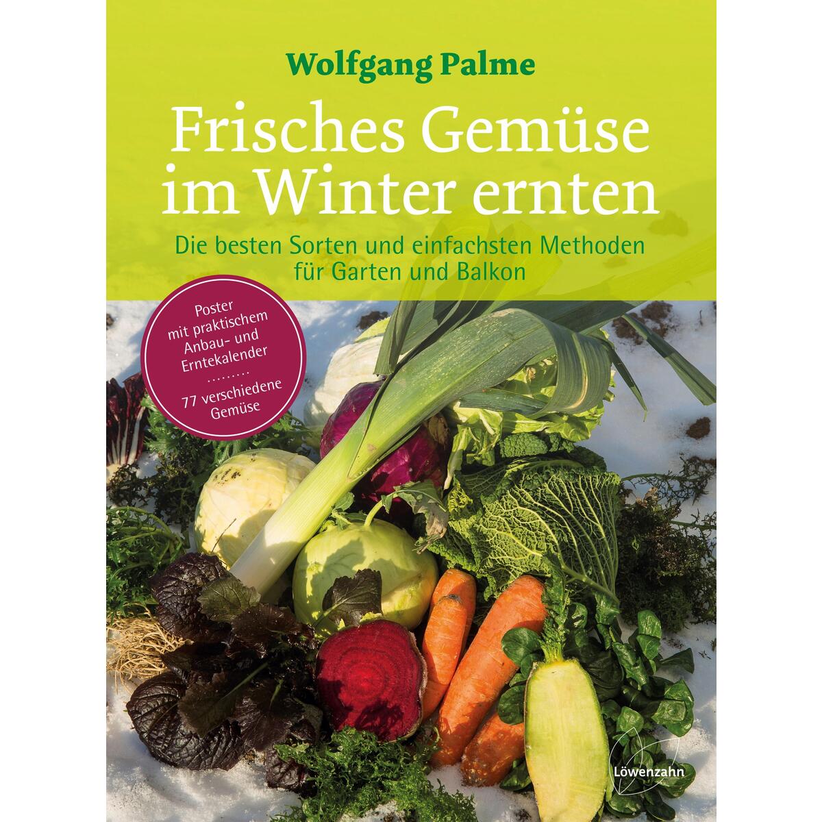 Frisches Gemüse im Winter ernten Frisches Gemüse im Winter ernten von Edition Loewenzahn