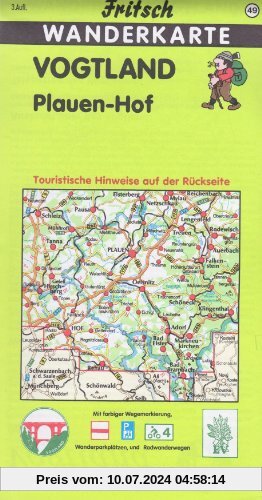 Fritsch Karten, Nr.49, Vogtland, Plauen, Hof: Plauen - Hof. Touristische Hinweise auf der Rückseite. Mit farbiger Wegemarkierung und Wanderparkplätzen