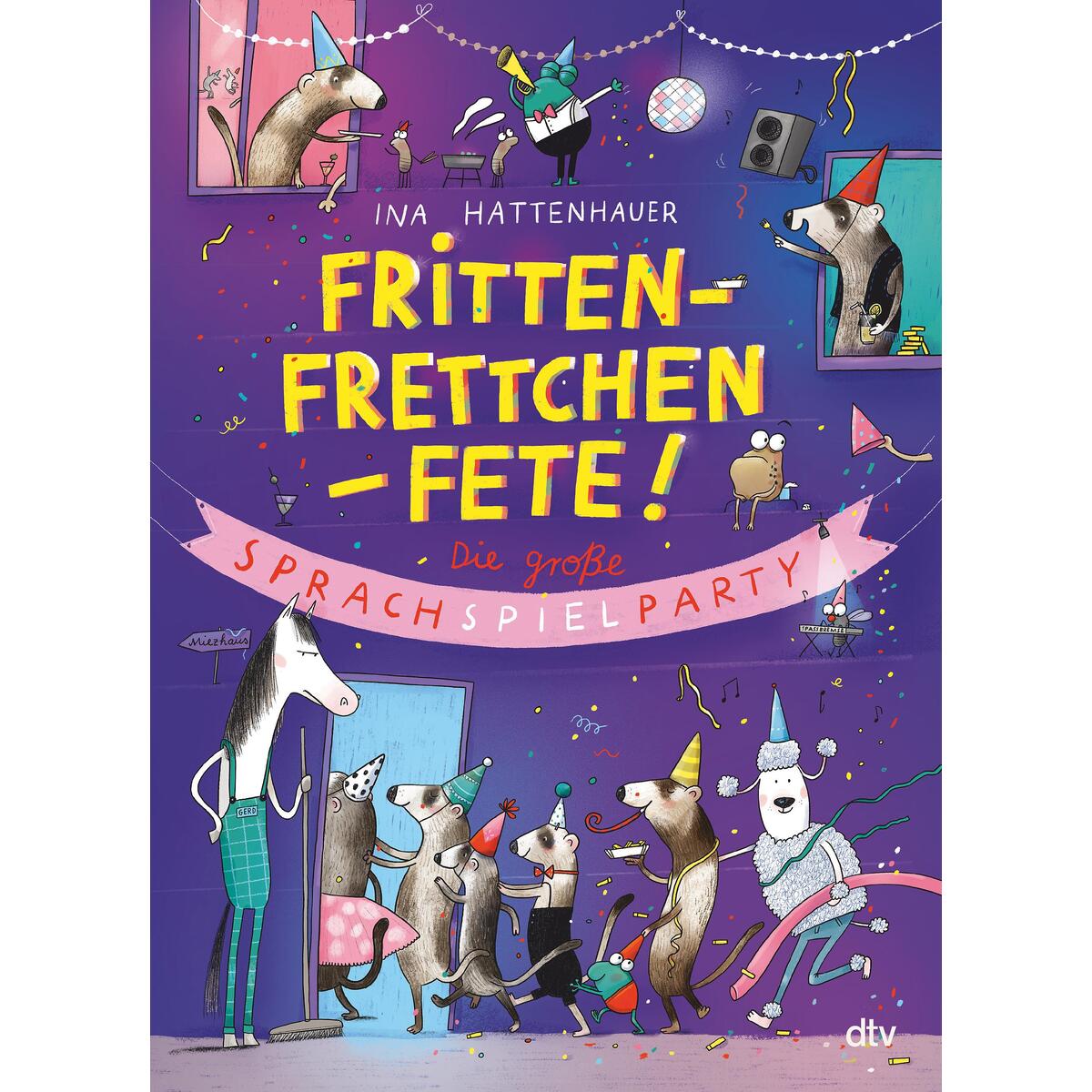 Frittenfrettchenfete - Die große Sprachspielparty Frittenfrettchenfete - Die große Sprachspielparty von dtv Verlagsgesellschaft