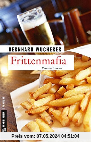 Frittenmafia: Kriminalroman (Kriminalromane im GMEINER-Verlag)