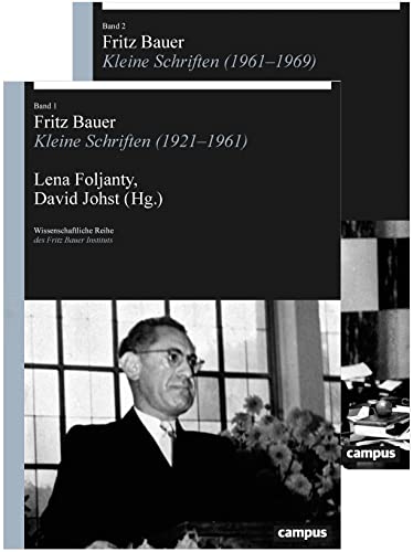 Fritz Bauer: Kleine Schriften (1921-1961 Band 1, 1962-1969 Band 2) VE (Wissenschaftliche Reihe des Fritz Bauer Instituts, 32)