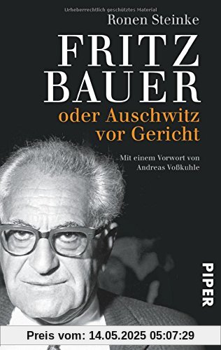 Fritz Bauer: oder Auschwitz vor Gericht