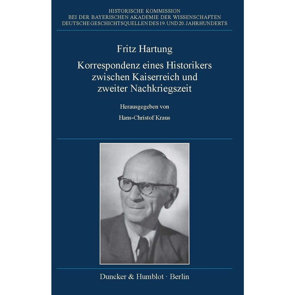 Fritz Hartung - Korrespondenz eines Historikers zwischen Kaiserreich und zweiter... Fritz Hartung - Korrespondenz eines Historikers zwischen Kaiserreich und zweiter... von Duncker & Humblot GmbH