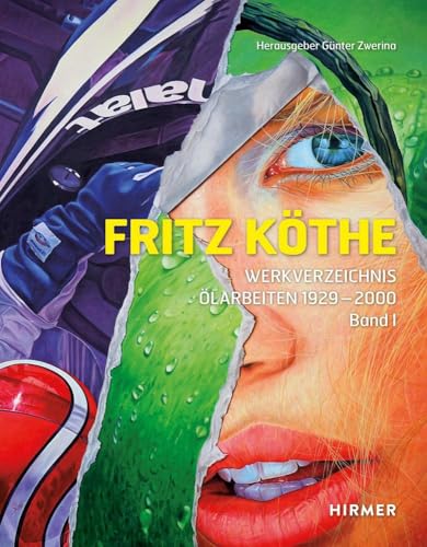Fritz Köthe: Werkverzeichnis. Ölarbeiten 1929 – 2000, Band 1 Fritz Köthe: Werkverzeichnis. Ölarbeiten 1929 – 2000, Band 1 von Hirmer