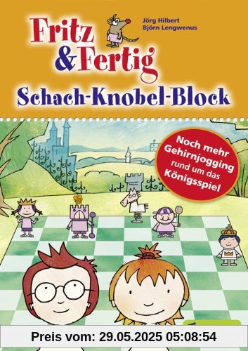 Fritz & Fertig Schach-Rätsel-Block 2: Noch mehr Gehirnjogging rund um das Königsspiel