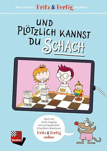 Fritz&Fertig - und plötzlich kannst Du Schach: Spielend lernen mit Buch und Tablet. Fritz&Fertig - und plötzlich kannst Du Schach: Spielend lernen mit Buch und Tablet.