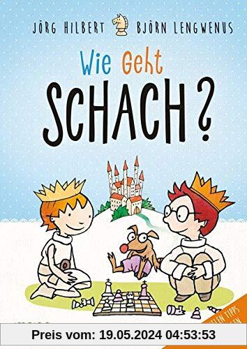 Fritz und Fertig: Wie geht Schach?: Ein Buch für alle, die's wissen wollen