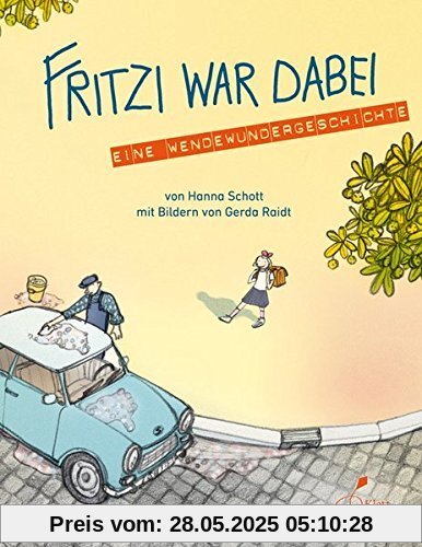 Fritzi war dabei: Eine Wendewundergeschichte