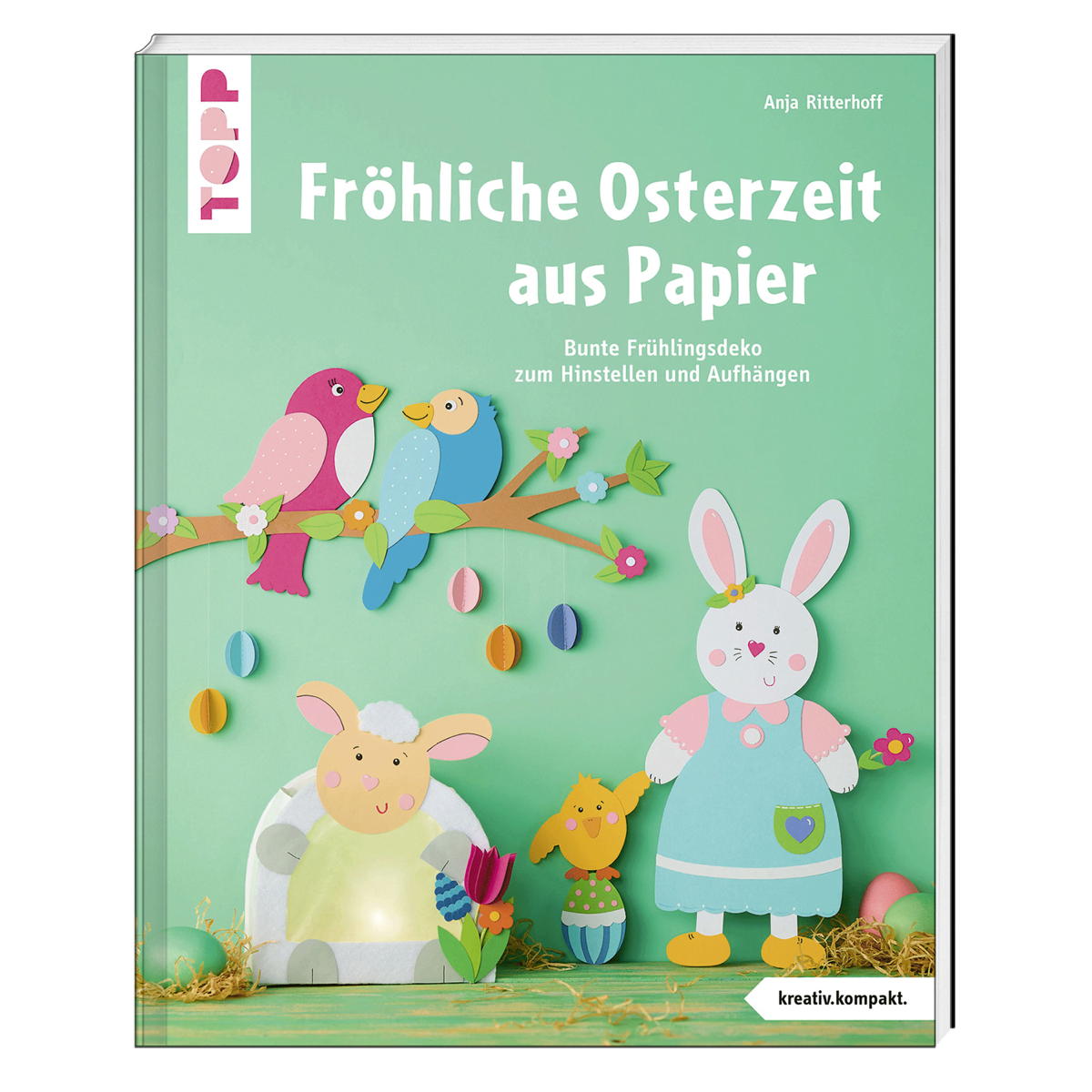 Fröhliche Osterzeit aus Papier (kreativ.kompakt) von frechverlag GmbH