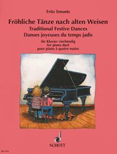 Fröhliche Tänze nach alten Weisen: für Klavier vierhändig. Klavier 4-händig.: pour piano à quatre mains. piano (4 hands). (Europäische Klavierschule) von Schott NYC
