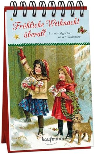 Fröhliche Weihnacht überall. Ein nostalgischer Adventskalender (Adventskalender für Erwachsene: Nostalgie-Aufstell-Buch) von Kaufmann Ernst Vlg GmbH