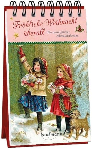 Fröhliche Weihnacht überall. Ein nostalgischer Adventskalender (Adventskalender für Erwachsene: Nostalgie-Aufstell-Buch) von Kaufmann Ernst Vlg GmbH