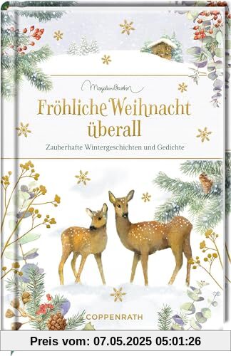 Fröhliche Weihnacht überall: Zauberhafte Wintergeschichten und Gedichte: Anthologie mit stimmungsvollen Gedichten, Geschichten und Märchen. ... mit Goldfolie, Wattierung und Leseband Fröhliche Weihnacht überall: Zauberhafte Wintergeschichten und Gedichte: Anthologie mit stimmungsvollen Gedichten, Geschichten und Märchen. ... mit Goldfolie, Wattierung und Leseband