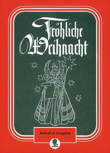 Fröhliche Weihnacht: Weihnachtslieder-Album. Melodica.