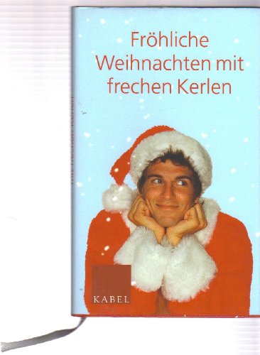 Fröhliche Weihnachten mit frechen Kerlen von Kabel