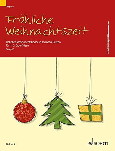 Fröhliche Weihnachtszeit: Beliebte Weihnachtslieder in leichten Sätzen. 1-2 Flöten. von Schott Music Distribution