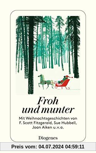Froh und munter: Mit Weihnachtsgeschichten von F. Scott Fitzgerald, Sue Hubbell, Joan Aiken u.v.a. (detebe)