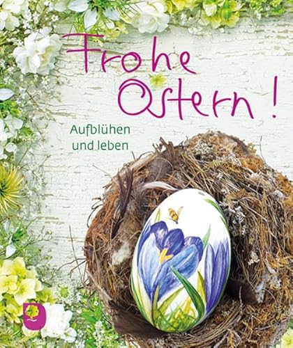 Frohe Ostern: Aufblühen und leben (Eschbacher Mini) von Verlag am Eschbach