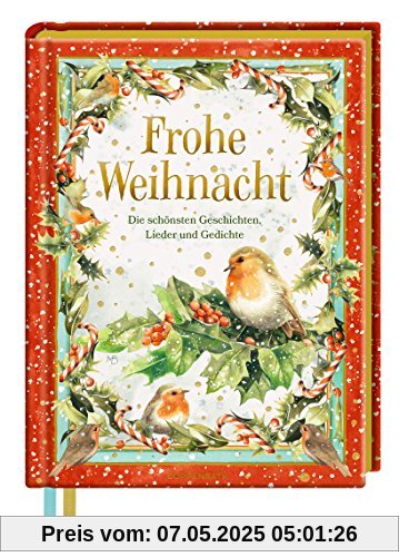 Frohe Weihnacht: Die schönsten Geschichten, Lieder und Gedichte Frohe Weihnacht: Die schönsten Geschichten, Lieder und Gedichte
