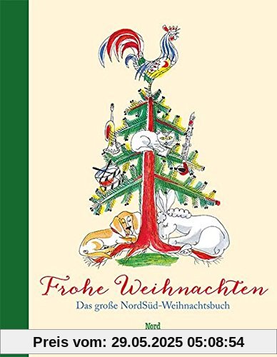 Frohe Weihnachten: Das grosse NordSüd-Weihnachtsbuch Frohe Weihnachten: Das grosse NordSüd-Weihnachtsbuch