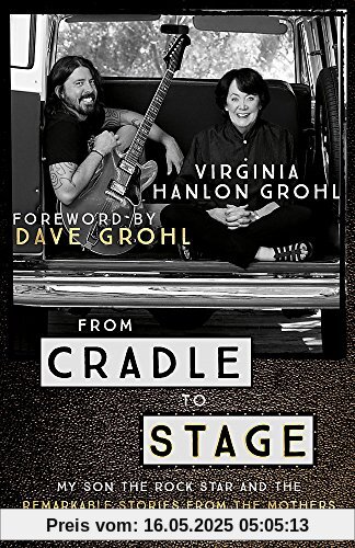 From Cradle to Stage: Stories from the Mothers Who Rocked and Raised Rock Stars