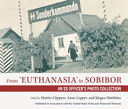 From Euthanasia to Sobibor: An Ss Officer's Photo Collection von Indiana University Press