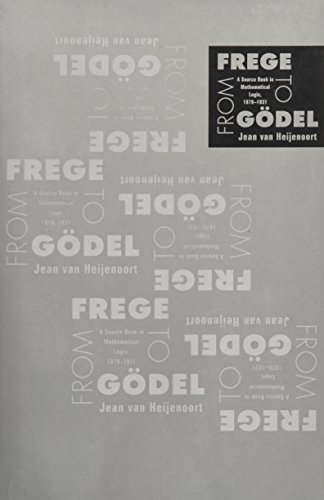 From Frege to Gödel. A source book in mathematical logic, 1879-1931. (Source books in the history of the sciences) von Harvard University Press