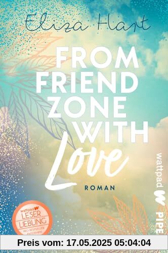 From Friendzone with Love (Die besten deutschen Wattpad-Bücher ?): Roman | Süße, humorvolle Friends-to-Lovers-Story mit Azubis