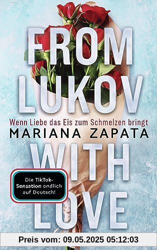 From Lukov with Love - Wenn Liebe das Eis zum Schmelzen bringt: Roman - TikTok made me buy it: Die mitreißende Liebesgeschichte von der Königin der Slow-Burn-Romance!