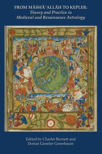 From Masha' Allah to Kepler: Theory and Practice in Medieval and Renaissance Astrology von Sophia Centre Press
