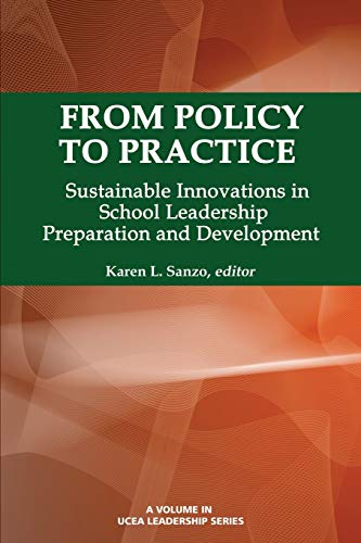From Policy to Practice: Sustainable Innovations in School Leadership Preparation and Development (UCEA Leadership Series) von Information Age Publishing