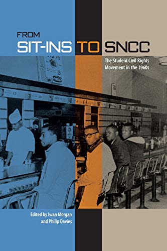 From Sit-Ins to Sncc: The Student Civil Rights Movement in the 1960s von University Press of Florida