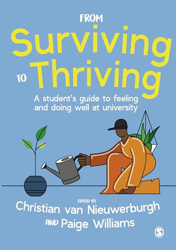 From Surviving to Thriving: A student’s guide to feeling and doing well at university von SAGE Publications Ltd