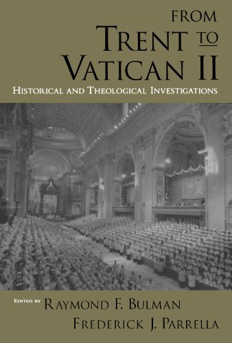 From Trent To Vatican ll: Historical and Theological Investigations