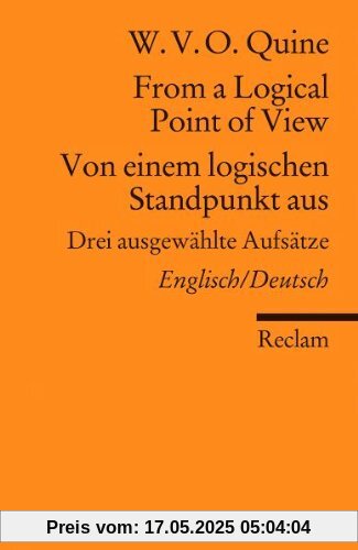 From a Logical Point of View / Von einem logischen Standpunkt aus: Drei ausgewählte Aufsätze. Englisch/Deutsch