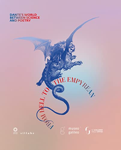 From hell to the empyrean. Dante's world between science and poetry. (Florence, Uffizi Galleries, Palazzo Pitti, December 14 2021-March 6 2022) von Sillabe