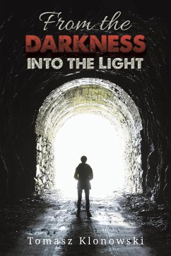 From the Darkness into the Light von Austin Macauley Publishers LLC