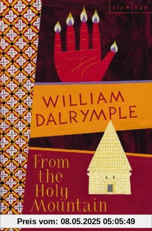 From the Holy Mountain: A Journey in the Shadow of Byzantium From the Holy Mountain: A Journey in the Shadow of Byzantium